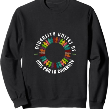 Diversity Unites Us - Unis Par La Diversité sweatshirt