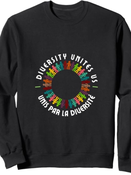 Diversity Unites Us - Unis Par La Diversité sweatshirt