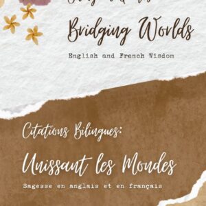 Bilingual Quotes: Bridging Worlds - English - French  - Vintage Version