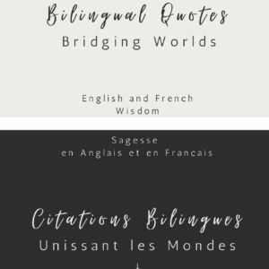Bilingual Quotes: Bridging Worlds - English - French  - Modern Version