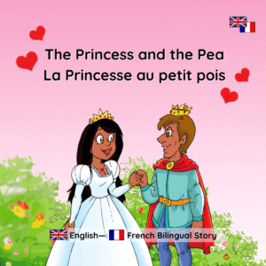 The Princess and the Pea. La Princesse au petit pois. English - French bilingual children’s book