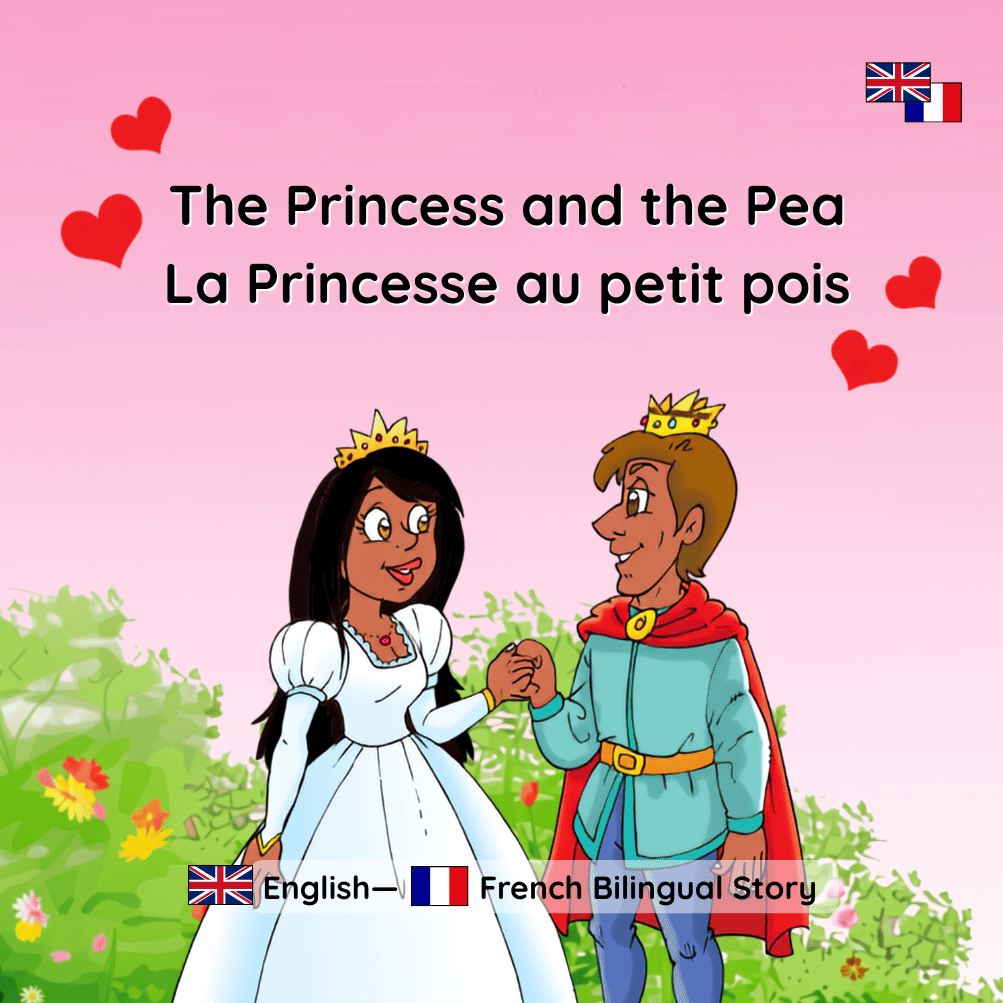 The Princess and the Pea. La Princesse au petit pois. English - French bilingual children’s book