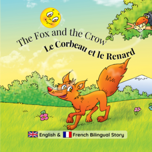 The Fox and the Crow- Le Corbeau et le Renard - English - French bilingual children’s book